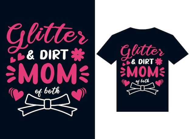 glitter and dirt mom de ambos archivos de ilustración de vector de tipografía de diseño de camiseta para imprimir