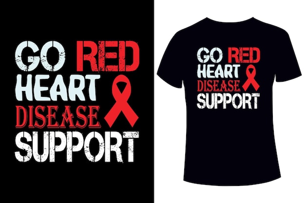 Go Red Heart Disease Support Plantilla de diseño de camiseta de concientización sobre enfermedades cardíacas
