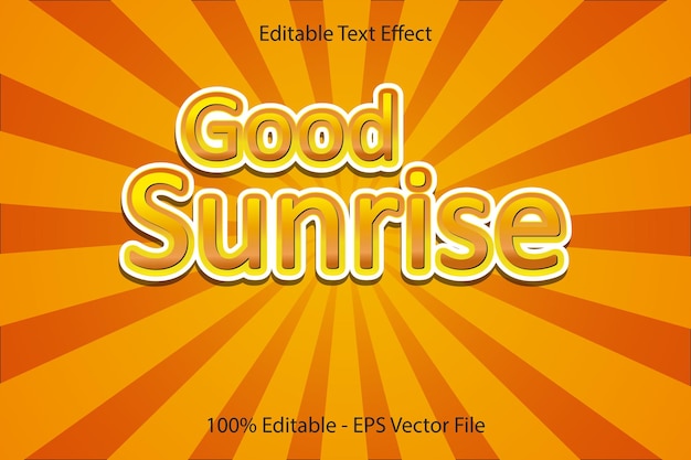 Good Sunrise Editable Text Effect 3D Relieve Cartoon Stye Design