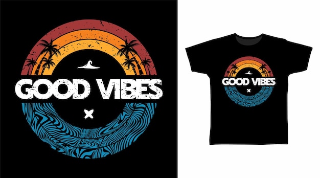 Good vibes beach tipografía camiseta diseño de moda listo para imprimir