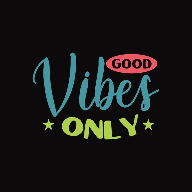 Good vibes only tipografía diseño de camiseta.