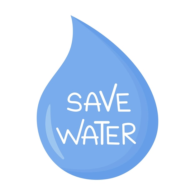 Vector una gota azul de agua con la inscripción ahorre agua sobre un fondo blanco concepto de ahorro de agua