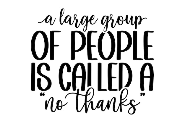 Un gran grupo de personas es llamado un no gracias