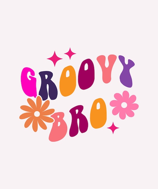 Groovy bro groovy vintage, ilustración gráfica de diseño de impresión de camiseta de tipografía