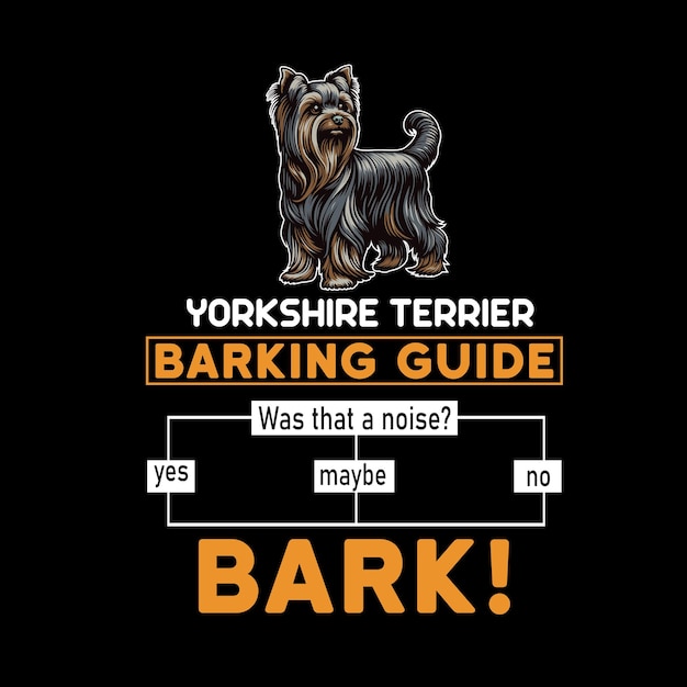 Guía de ladridos del Yorkshire Terrier Ladrido Tipografía Vector de diseño de camisetas