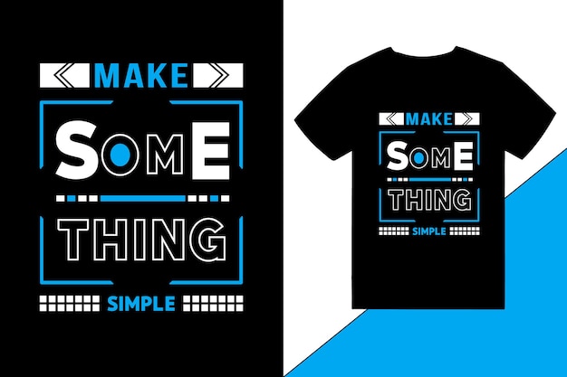 hacer algo simple citas tipografía moderna diseño de camiseta