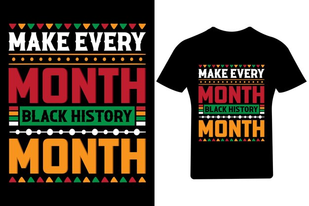 Hacer cada mes la camiseta del mes de la historia negra, la camiseta de la tipografía juneteenth,