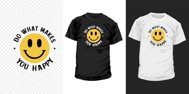 Vector haga lo que le hace feliz diseño de tipografía para gráficos de moda impresiones de camisetas carteles