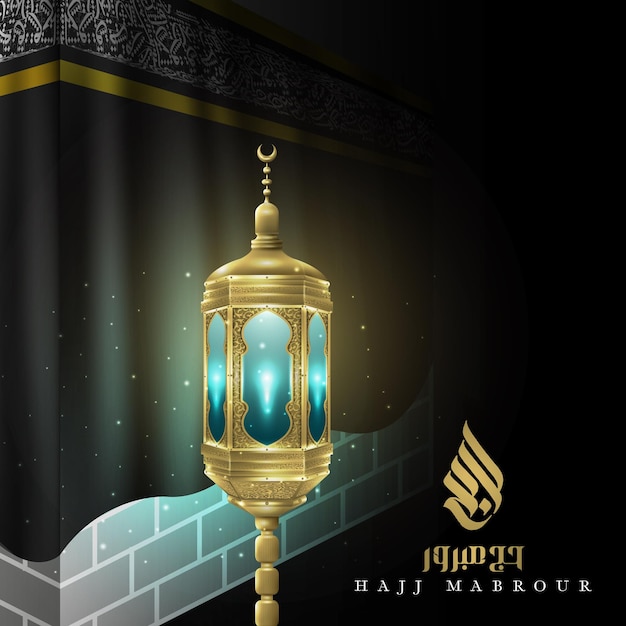 Hajj Mabrour Saludo Diseño de fondo de ilustración islámica con caligrafía árabe de linterna Kaaba