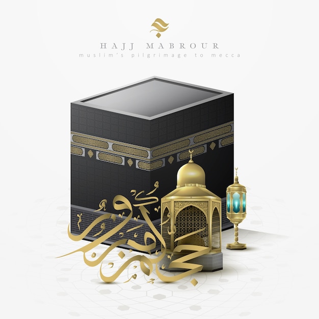 Hajj mabrour saludo diseño de fondo de ilustración islámica con caligrafía árabe de linterna kaaba