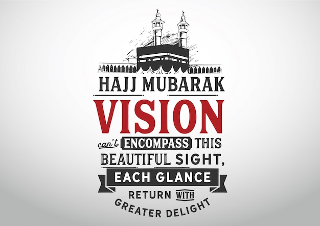 Hajj Mubarak - La visión no puede abarcar esta hermosa vista,
