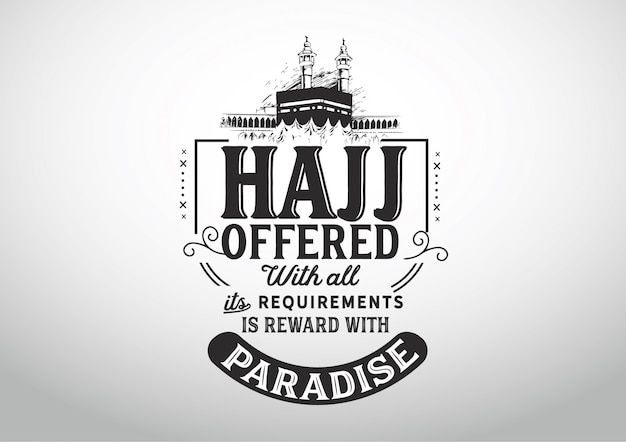 El Hajj ofrecido con todos sus requisitos es recompensa con el paraíso.