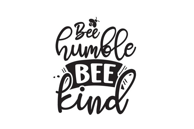 Happy BeeQueen Beebutterfly cita svgBee SweetBee amable con todosBee Humble Bee amable