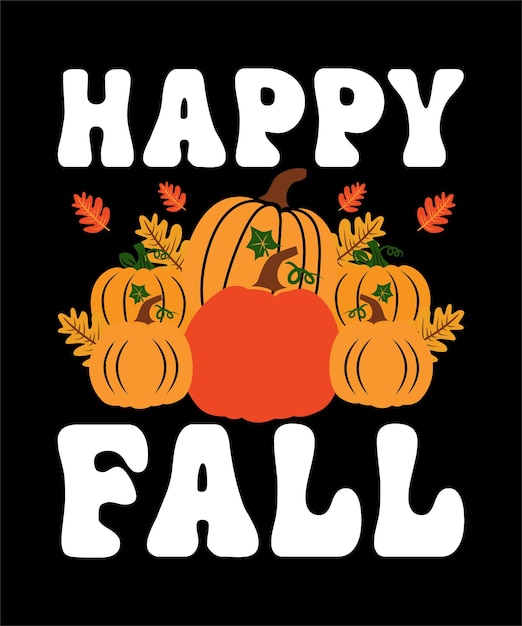 Happy Fall Happy Fall Day Shirt Plantilla de impresión Diseño de tipografía para amantes del otoño