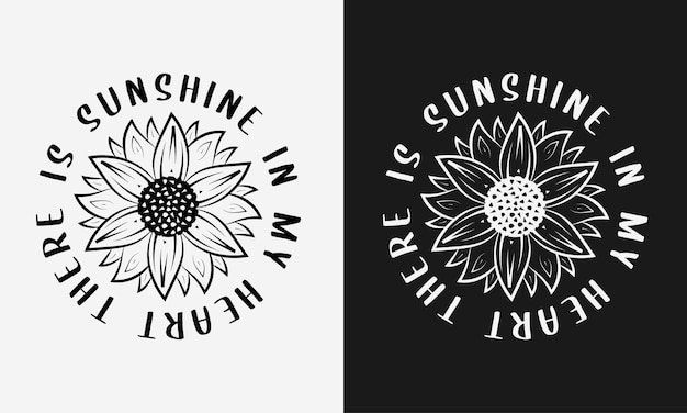 Vector hay sol en mi corazón con letras de girasol para la camiseta de la tarjeta impresa y mucho más