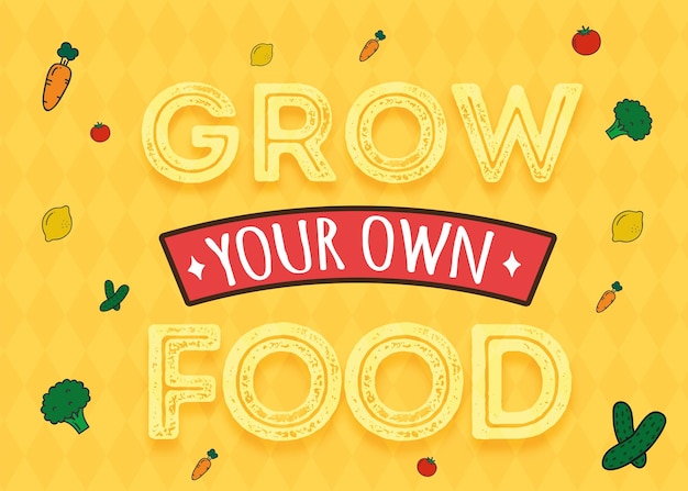 Haz crecer tu propia pancarta de alimentos con verduras. Cita de jardinería motivacional. Ilustración de vector plano.