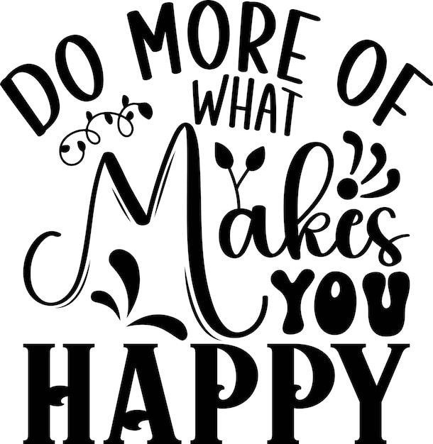 Haz mas de lo que te hace feliz