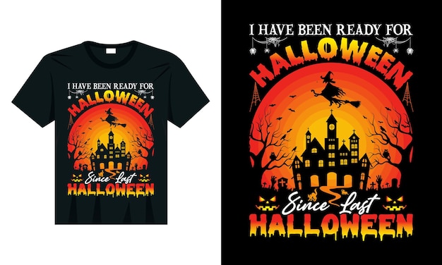 Vector he estado listo para halloween desde el último halloween, el mejor vector de diseño de camisetas de halloween