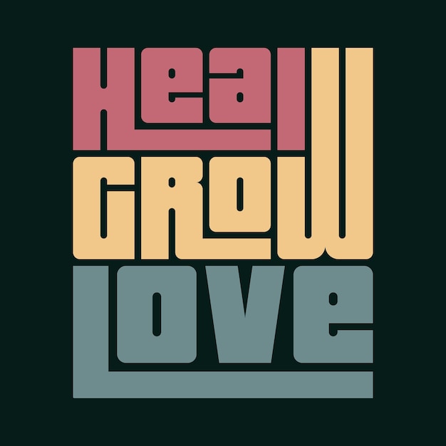 Heal Grow Love - Inspirational Typography for Self-Care and Growth