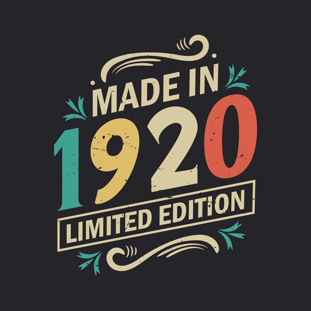 Hecho en 1920 Edición limitada Cita de cumpleaños vintage Diseño de 1920
