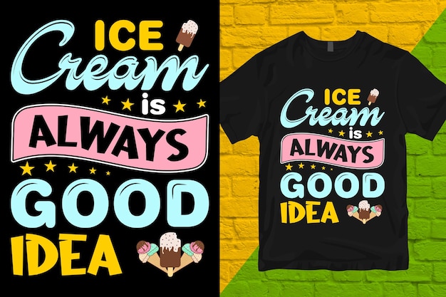 el helado siempre es una buena idea diseño de camiseta vector del día mundial del helado