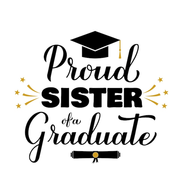 Hermana orgullosa de un graduado letras con gorra de graduación cita de graduación tipografía póster plantilla vectorial para tarjetas de felicitación pancarta pegatina etiqueta camisa etc.