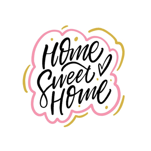 Una hermosa cita de "Home Sweet Home" con letras a mano con corazón y elementos decorativos