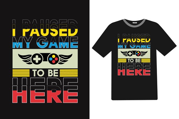 Hice una pausa en mi juego para escuchar el diseño de la camiseta de Gaming