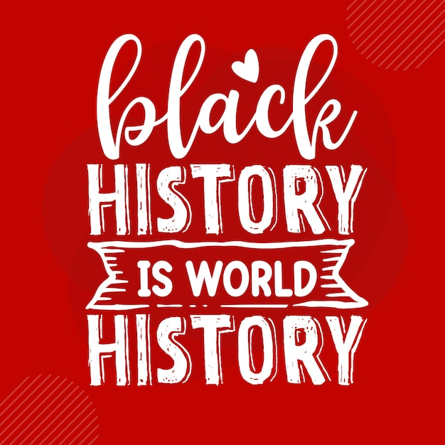 La historia negra es historia mundial diseño vectorial de tipografía premium