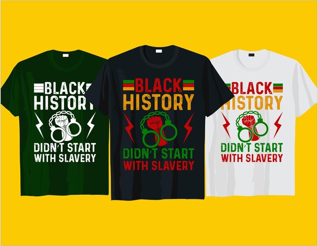 La historia negra no comenzó. Vector de diseño de camiseta de tipografía del mes de la historia negra Juneteenth