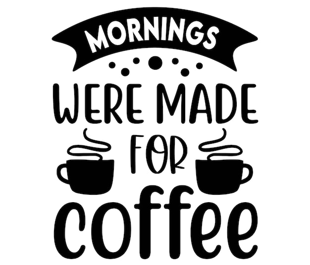 Vector se hizo un cartel en blanco y negro con las palabras mañanas para el café.