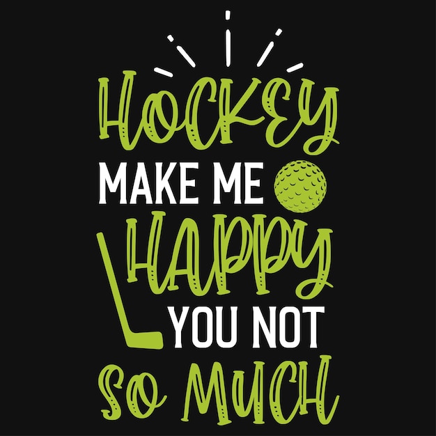 Hockey, hazme feliz, no tanto diseño de camiseta tipográfica.