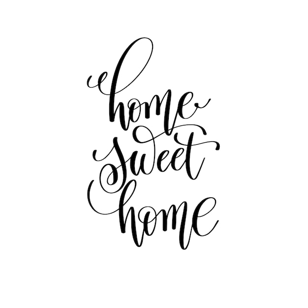Hogar, dulce hogar, blanco y negro, letras manuscritas, inscripción, cita positiva