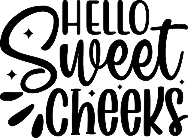 Hola, dulces mejillas