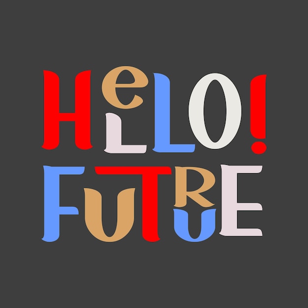 Vector hola futuro eslogan de tipografía para camiseta impresión tee diseño gráfico