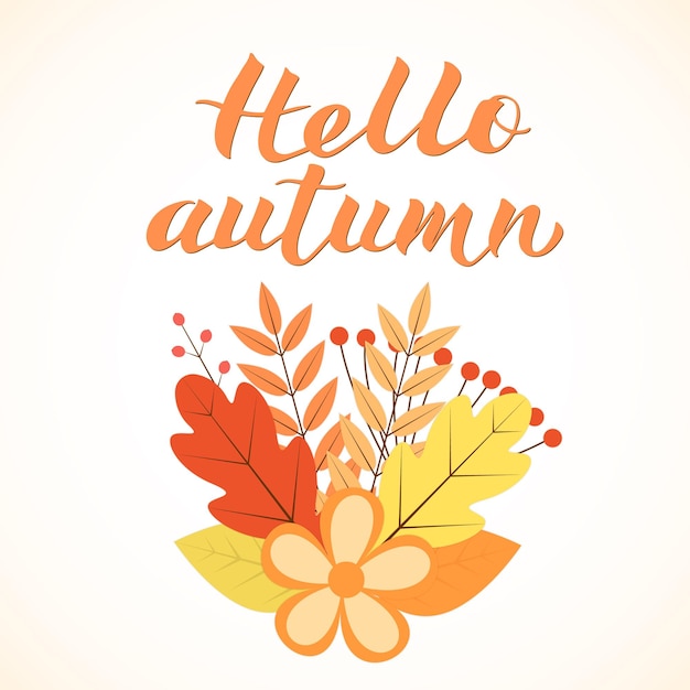 Hola otoño escrito con pincel Caligrafía letras manuscritas Manojo con hojas coloridas y flores Plantilla vectorial para tshorts tazas pancartas tarjetas sitios web, etc.