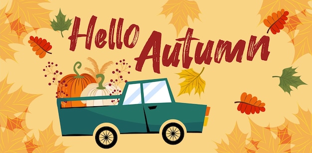 Hola, una pancarta de otoño o una tarjeta de felicitación para las vacaciones de otoño un automóvil con calabazas