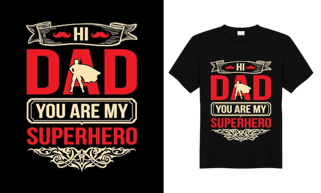 Hola papá, eres el diseño de camiseta del día del padre de mi superhéroe