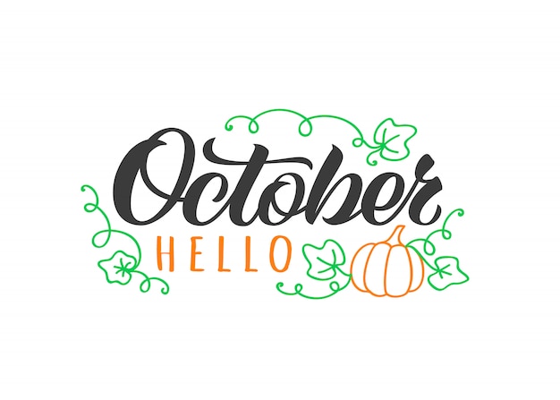 Hola tarjeta de letras dibujadas a mano de octubre con doodle calabaza y hojas. cita inspiradora de otoño.