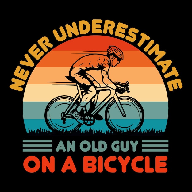 Un hombre en bicicleta con las palabras nunca subestimes a un anciano en bicicleta.