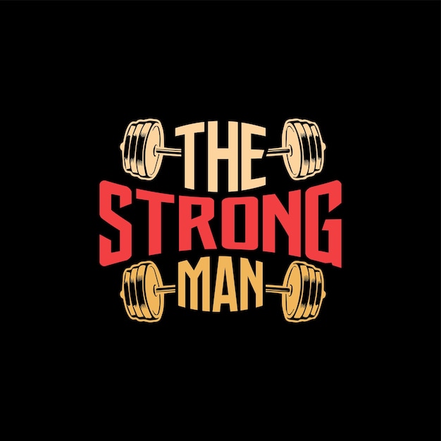 El hombre fuerte tipografía GYM T camiseta diseño plantilla vector