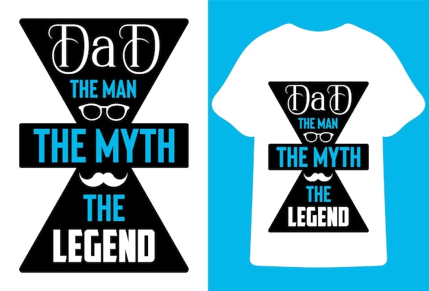 Vector el hombre padre el mito la leyenda diseño de camiseta para el día del padre diseño de la camiseta regalo del día del padre para el padre