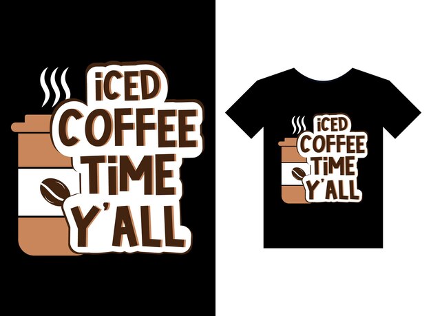 Hora del café helado, diseño de camiseta listo para imprimir