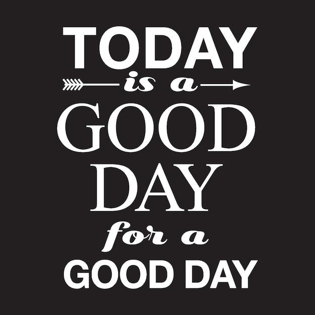 Hoy es un buen día para un buen día T shirt Design vector