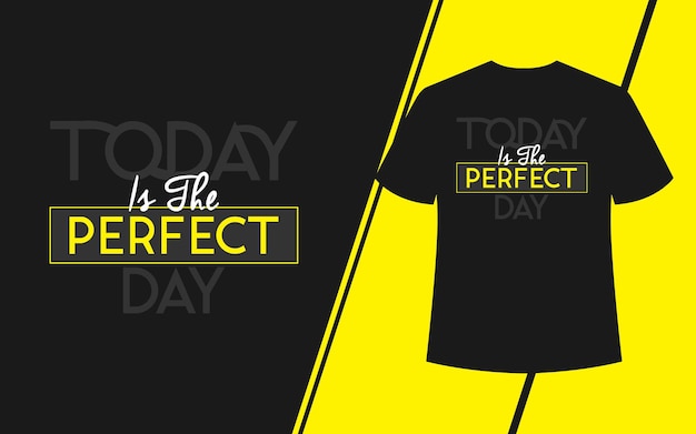 Hoy es el día perfecto diseño de camiseta con cita motivacional