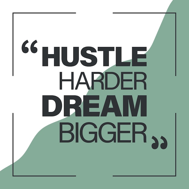 Hustle más duro sueño más grande diseño de citas motivacionales diseño de citas vectorial para negocios y startups