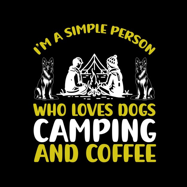 I Love Dogs Camping and Coffee Ilustración tipográfica Diseño adecuado para todas las impresiones