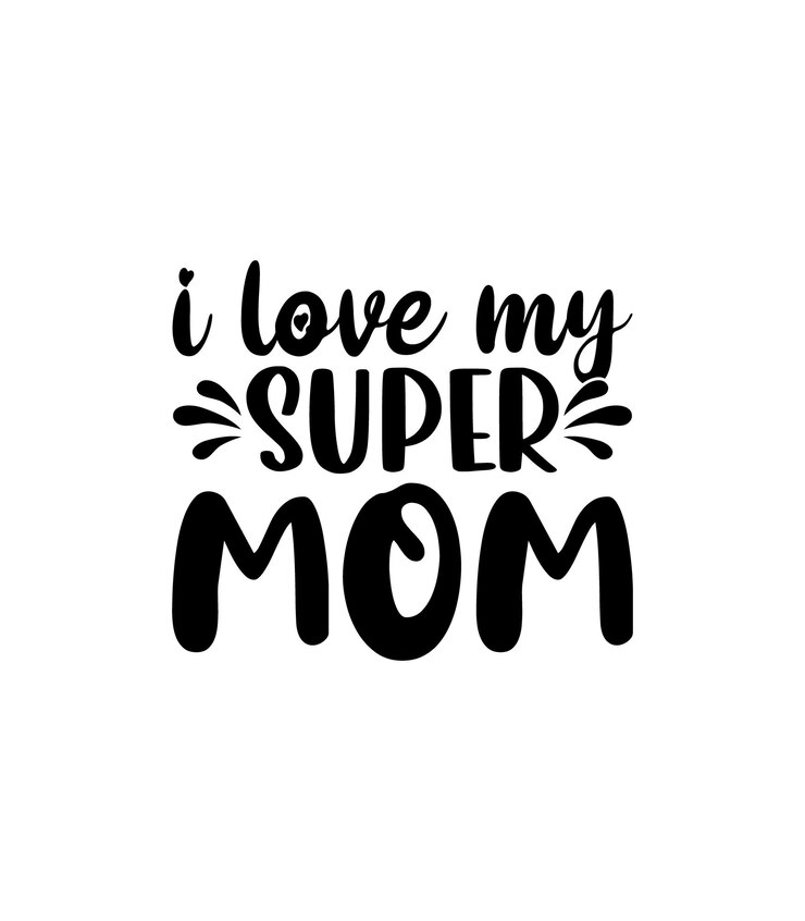 I Love My Super Mom cita letras tipográficas para el diseño de camisetas del día de la madre
