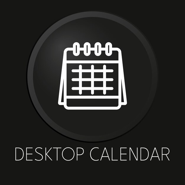 Icono de línea de vector mínimo de calendario de escritorio en botón 3D aislado sobre fondo negro Vector Premium