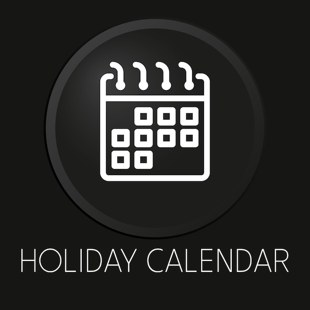 Icono de línea de vector mínimo de calendario de vacaciones en botón 3D aislado sobre fondo negro Vector Premium